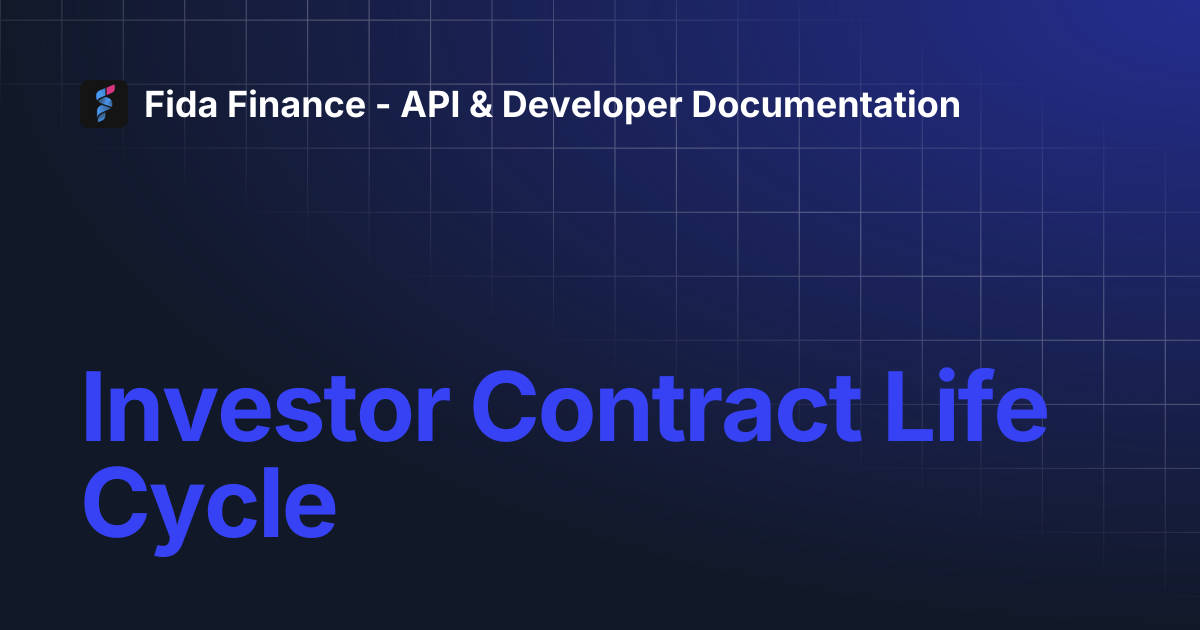 Investor Contract Life Cycle | Fida Finance - API & Developer Documentation